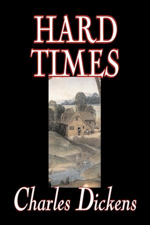 Hard Times by Charles Dickens, Fiction, Classics