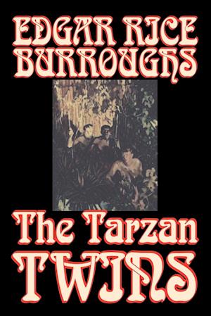 The Tarzan Twins by Edgar Rice Burroughs, Fiction, Action & Adventure