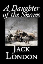 A Daughter of the Snows by Jack London, Fiction, Action & Adventure