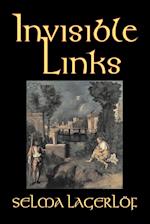 Invisible Links by Selma Lagerlof, Fiction, Action & Adventure, Fairy Tales, Folk Tales, Legends & Mythology