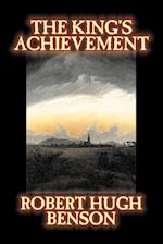 The King's Achievement by Robert Hugh Benson, Fiction, Literary, Christian, Science Fiction