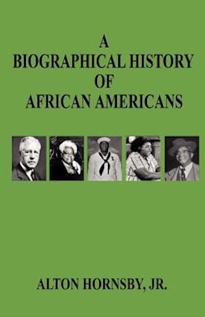 A Biographical History of African Americans