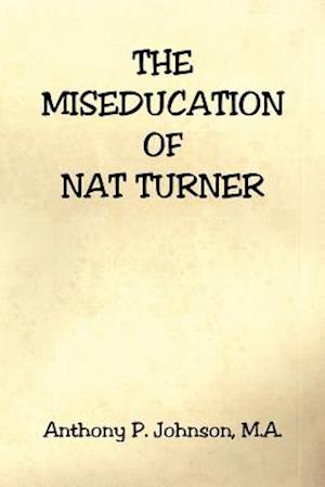 The Miseducation of Nat Turner