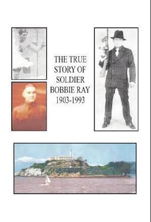 The True Story of Soldier Bobbie Ray