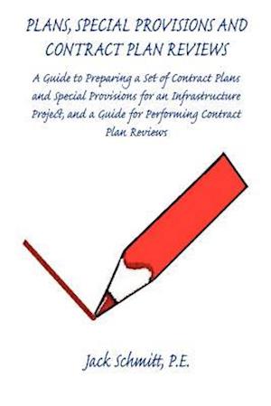 Plans, Special Provisions and Contract Plan Reviews - A Guide for Plan Preparation, Writing Special Provisions and Performing Plan Reviews