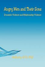 Angry Men and Their Sons - Domestic Violence and Relationship Violence