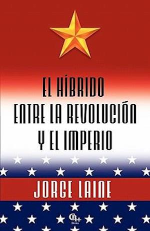 El Hibrido Entre La Revolucion y El Imperio