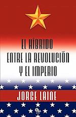 El Hibrido Entre La Revolucion y El Imperio