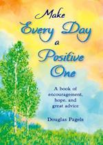 Make Every Day a Positive One