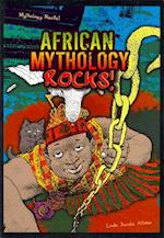African Mythology Rocks!