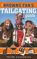 The Browns Fan's Tailgating Guide