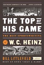 Top of His Game: The Best Sportswriting of W. C. Heinz