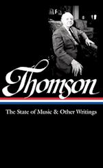 Virgil Thomson: The State of Music & Other Writings (LOA #277)