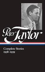 Peter Taylor: Complete Stories 1938-1959 (LOA #298)