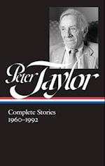 Peter Taylor: Complete Stories 1960-1992 (LOA #299)
