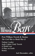 Wendell Berry: Port William Novels & Stories: The Civil War to World War II  (LOA #302)