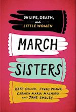 March Sisters: On Life, Death, and Little Women: A Library of America Special Publication