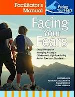 Facing Your Fears: Group Therapy for Managing Anxiety in Children with High-Functioning Autism Spectrum Disorders