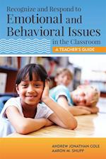 Recognize and Respond to Emotional and Behavioral Issues in the Classroom