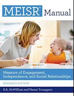 Measure of Engagement, Independence, and Social Relationships (Meisr(tm)) Manual