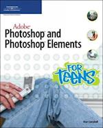 Adobe Photoshop and Photoshop Elements for Teens