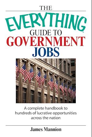 The Everything Guide to Government Jobs