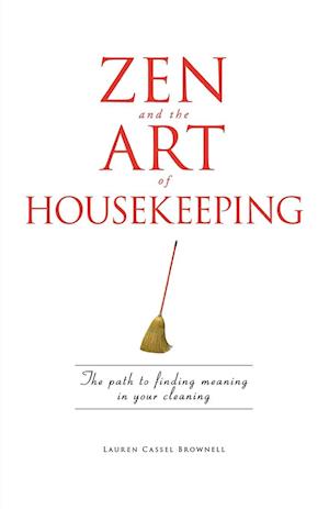 Zen and the Art of Housekeeping