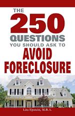 250 Questions You Should Ask to Avoid Foreclosure