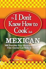 The "I Don't Know How to Cook" Book
