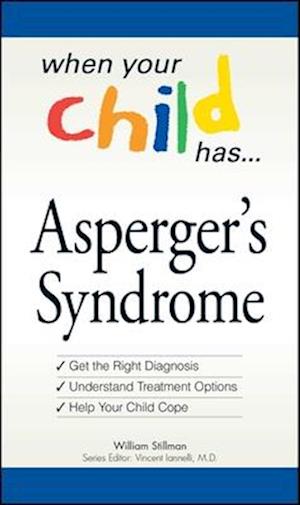 When Your Child Has  . . . Asperger's Syndrome