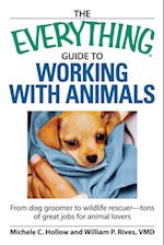 The Everything Guide to Working with Animals