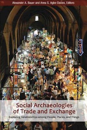 Social Archaeologies of Trade and Exchange