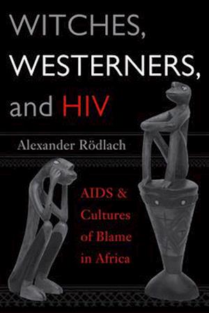 Witches, Westerners, and HIV