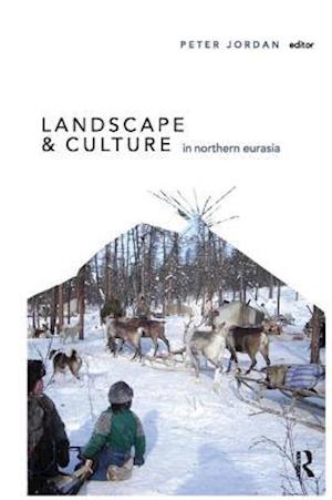 Landscape and Culture in Northern Eurasia