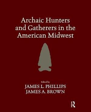 Archaic Hunters and Gatherers in the American Midwest