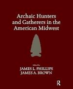 Archaic Hunters and Gatherers in the American Midwest