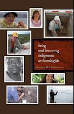 Being and Becoming Indigenous Archaeologists