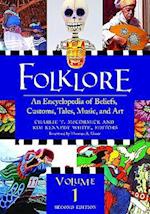 Folklore: An Encyclopedia of Beliefs, Customs, Tales, Music, and Art,, 2nd Edition [3 volumes]