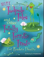 More Tadpole Tales and Other Totally Terrific Treats for Readers Theatre