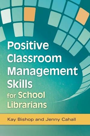 Positive Classroom Management Skills for School Librarians