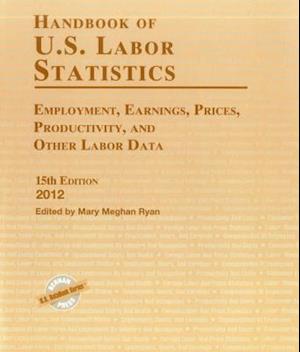Handbook of U.S. Labor Statistics 2012
