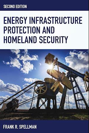 Energy Infrastructure Protection and Homeland Security