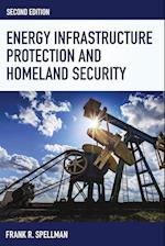 Energy Infrastructure Protection and Homeland Security