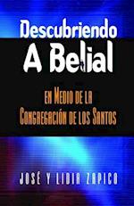 Descubriendo a Belial En Medio de la Congregación de Los Santos