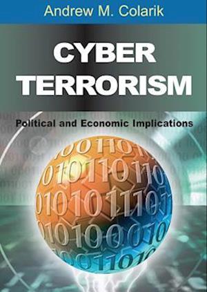 Cyber Terrorism: Political and Economic Implications