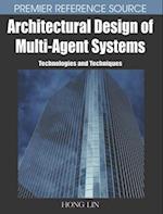 Architectural Design of Multi-Agent Systems: Technologies and Techniques