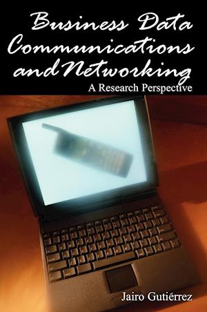 Business Data Communications and Networking