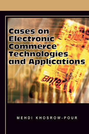 Cases on Electronic Commerce Technologies and Applications