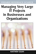 Managing Very Large It Projects in Businesses and Organizations