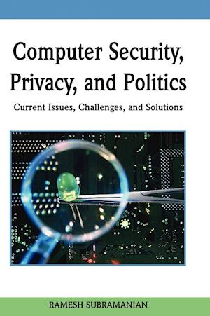 Computer Security, Privacy, and Politics